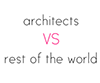 Architects vs Rest of the World