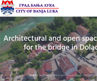 INTERNATIONAL OPEN PUBLIC COMPETITION FOR THE CONCEPTUAL DESIGN OF THE BRIDGE IN DOLAC NEIGHBORHOOD IN THE CITY OF BANJA LUKA