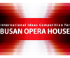 International Ideas Competition for Busan Opera House