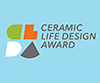 CERAMIC LIFE DESIGN AWARD 2018