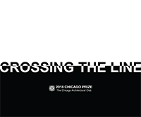 2018 Chicago Prize Competition: CROSSING THE LINE