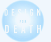 design for death