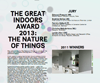 THE GREAT INDOORS AWARD 2013: THE NATURE OF THINGS