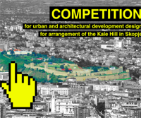 International competition for preparation of preliminary urban and architectural development design for arrangement of the Kale Hill in Skopje