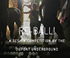  Re-Ball! A Design Competition by the Dupont Underground