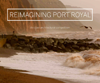 Reimagining Port Royal