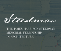 The James Harrison Steedman Fellowship in Architecture