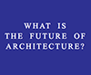 The future of architecture