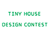 Tiny House Design Contest 2018