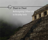 Dust to Dust: Redesigning Urban Life in Healthy Soils