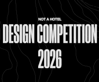 NOT A HOTEL DESIGN COMPETITION 2026