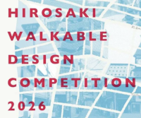 HIROSAKI WALKABLE DESIGN COMPETITION 2026